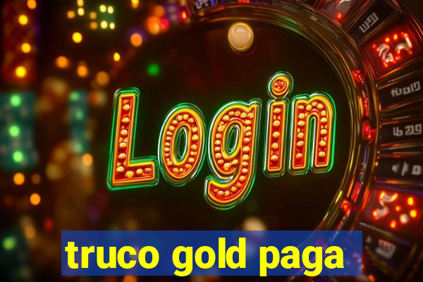 truco gold paga